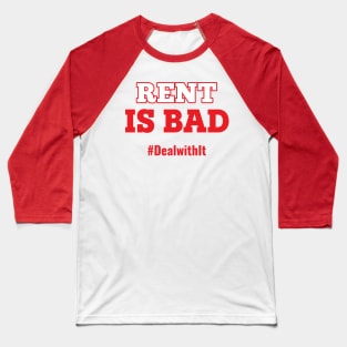 Musicals with Cheese - Rent is Bad #DealwithIt Baseball T-Shirt